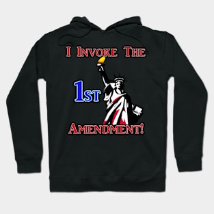 I Invoke the 1st Amendment! Hoodie